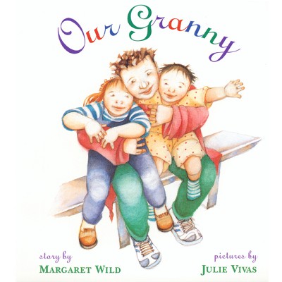 Our Granny - by  Margaret Wild (Paperback)