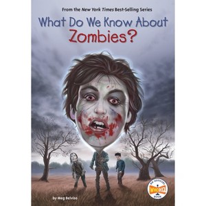 What Do We Know about Zombies? - (What Do We Know About?) by  Meg Belviso & Who Hq (Paperback) - 1 of 1