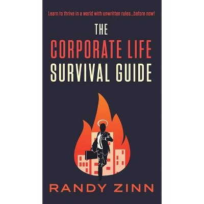 The Corporate Life Survival Guide - by  Randy Zinn (Hardcover)