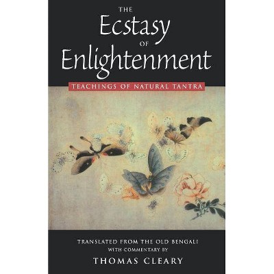 The Ecstasy of Enlightenment - by  Thomas Cleary (Paperback)