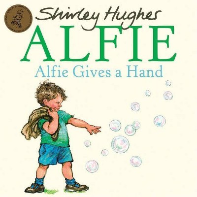 Alfie Gives a Hand - by  Shirley Hughes (Paperback)