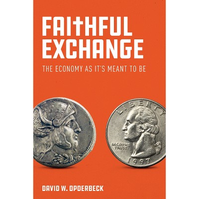 Faithful Exchange - by  David W Opderbeck (Paperback)