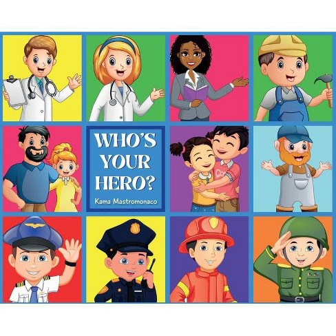 Who S Your Hero By Kama Mastromonaco Hardcover Target