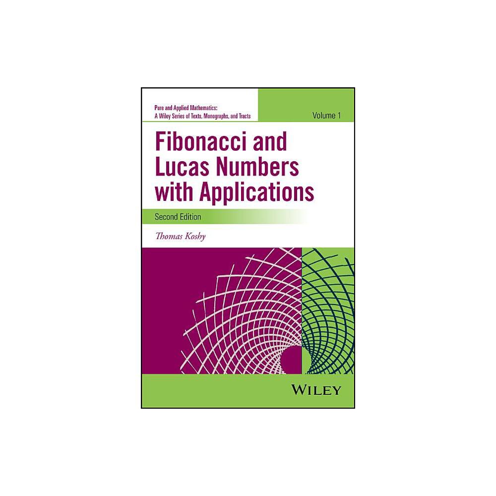 Fibonacci and Lucas Numbers with Applications, Volume 1 - (Pure and Applied Mathematics: A Wiley Texts, Monographs and Tracts) 2nd Edition