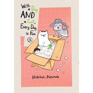 With a Dog and a Cat, Every Day Is Fun 2 - by  Hidekichi Matsumoto (Paperback) - 1 of 1