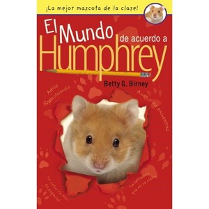 El mundo de acuerdo a Humphrey - by  Betty G Birney (Paperback) - 1 of 1