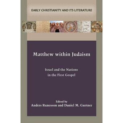 Matthew within Judaism - by  Anders Runesson & Daniel M Gurtner (Paperback)