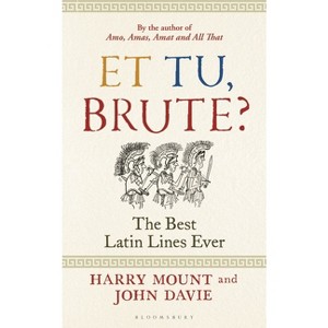 Et Tu, Brute? - by  Harry Mount & John Davie (Hardcover) - 1 of 1