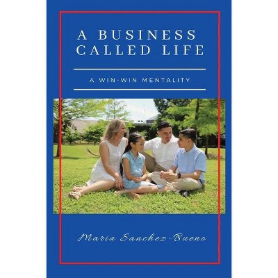 A Business Called Life - by  Maria Sanchez-Bueno (Paperback)