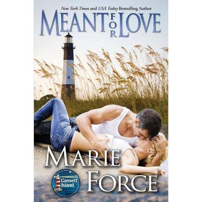 Meant for Love - (Gansett Island) by  Marie Force (Paperback)