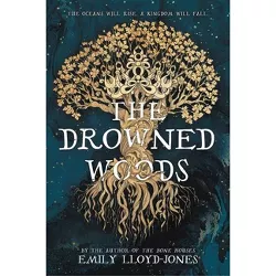 The Drowned Woods - by  Emily Lloyd-Jones (Hardcover)