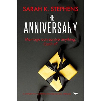 The Anniversary - by  Sarah K Stephens (Paperback)