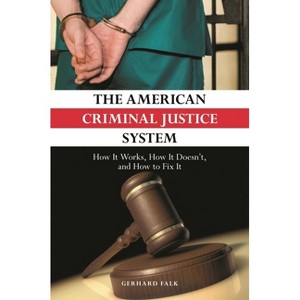 The American Criminal Justice System - by  Gerhard Falk (Hardcover) - 1 of 1