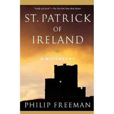 St. Patrick of Ireland - by  Philip Freeman (Paperback)