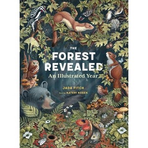 The Forest Revealed - by  Jada Fitch & Kateri Kosek (Hardcover) - 1 of 1