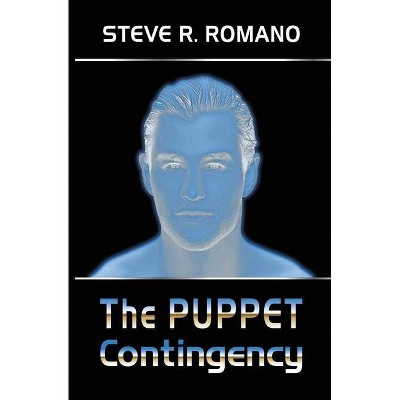 The Puppet Contingency - by  Steve R Romano (Paperback)