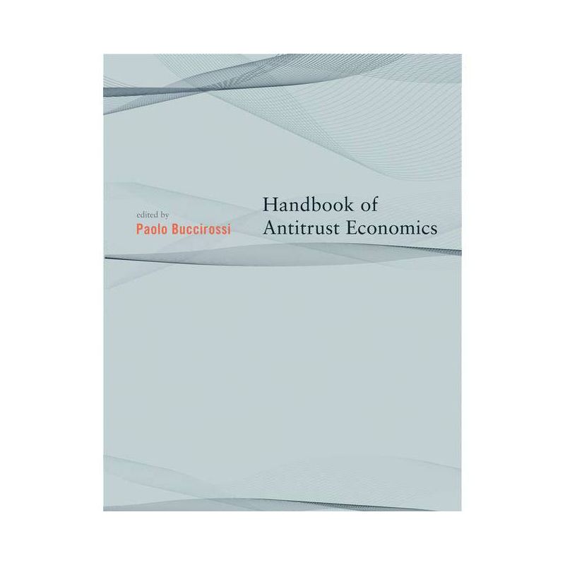 Handbook of Antitrust Economics - by  Paolo Buccirossi (Paperback), 1 of 2