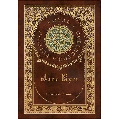 Jane Eyre (Royal Collector's Edition) (Case Laminate Hardcover with Jacket) - by  Charlotte Brontë