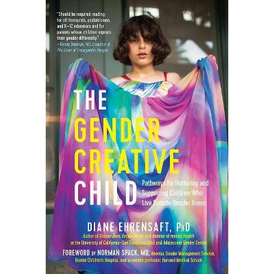 The Gender Creative Child - by  Diane Ehrensaft (Paperback)