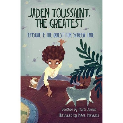 The Quest for Screen Time - (Jaden Toussaint, the Greatest) by  Dumas Marti (Paperback)