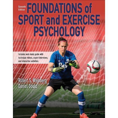 Foundations of Sport and Exercise Psychology - 7th Edition by  Robert S Weinberg & Daniel Gould (Hardcover)