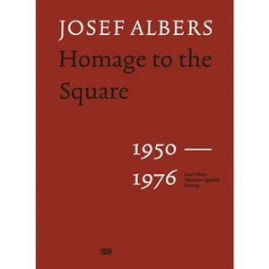 Josef Albers: Homage to the Square - (Hardcover) - 1 of 1