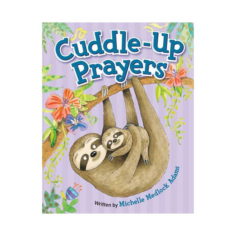 Cuddle-Up Prayers - by  Michelle Medlock Adams (Board Book), 1 of 2