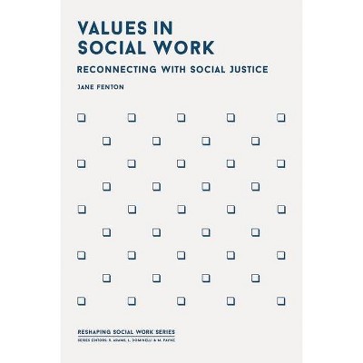 Values in Social Work - (Reshaping Social Work) by  Jane Fenton (Paperback)