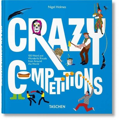 Crazy Competitions - by  Nigel Holmes (Hardcover)