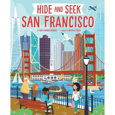 Hide and Seek San Francisco - (Hide and Seek Regional Activity Books) by  Erin Guendelsberger (Hardcover)