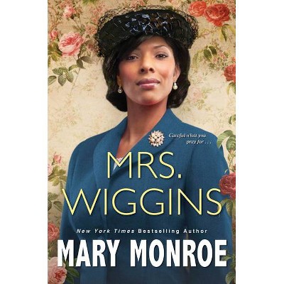  Mrs. Wiggins - by Mary Monroe (Hardcover) 