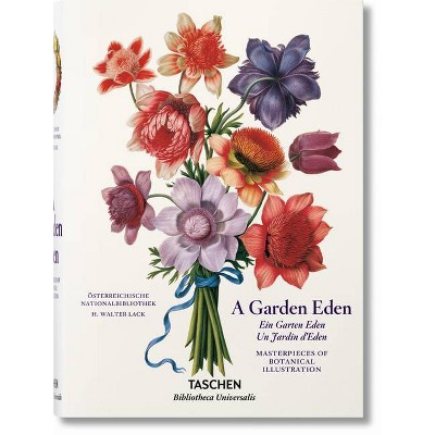 A Garden Eden. Masterpieces of Botanical Illustration - (Bibliotheca Universalis) by  H Walter Lack (Hardcover)