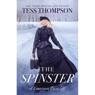 The Spinster - by  Tess Thompson (Paperback)