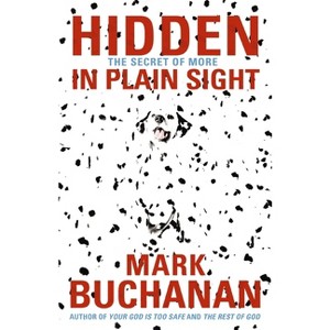 Hidden in Plain Sight - by  Mark Buchanan (Paperback) - 1 of 1