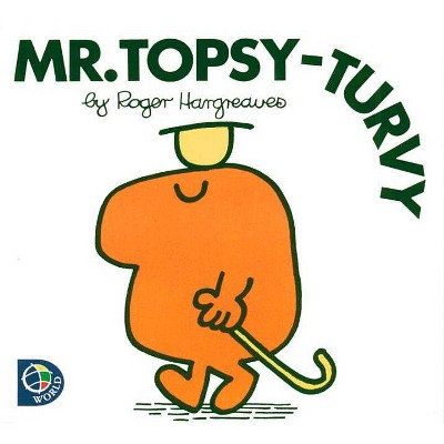 Mr. Topsy-Turvy - (Mr. Men and Little Miss) by  Roger Hargreaves (Paperback)