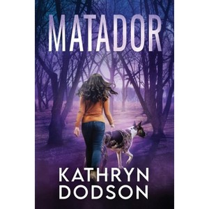 Matadaor - (A Jessica Watts Southwest Suspense Novel) by  Kathryn Dodson (Paperback) - 1 of 1