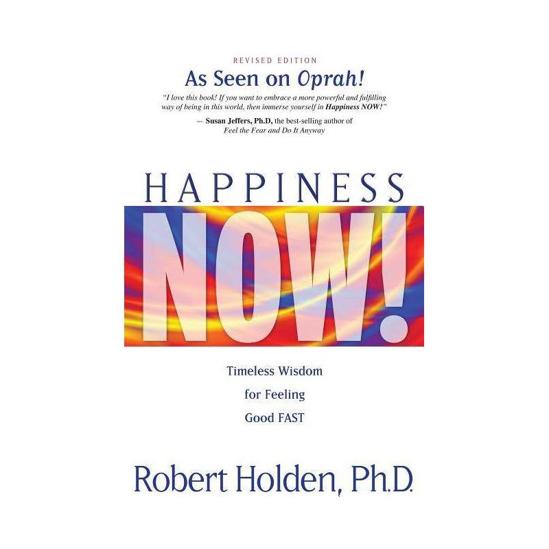 Happiness Now! - by  Robert Holden (Paperback), 1 of 2