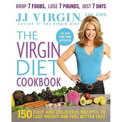 The Virgin Diet Cookbook - by  J J Virgin (Paperback)