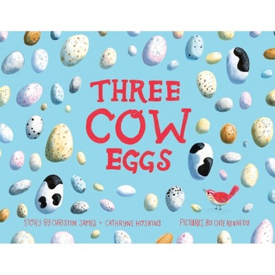 Three Cow Eggs - by  Christin James (Paperback)