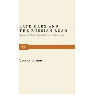 Late Marx and the Russian Road - (Monthly Review Press Classic Titles) by  Teodor Shanin (Paperback) - 1 of 1