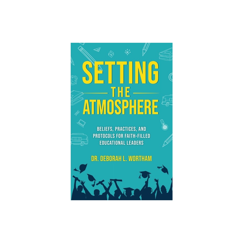 Setting the Atmosphere - by Deborah L Wortham (Paperback)