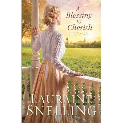 A Blessing to Cherish - by  Lauraine Snelling (Paperback)