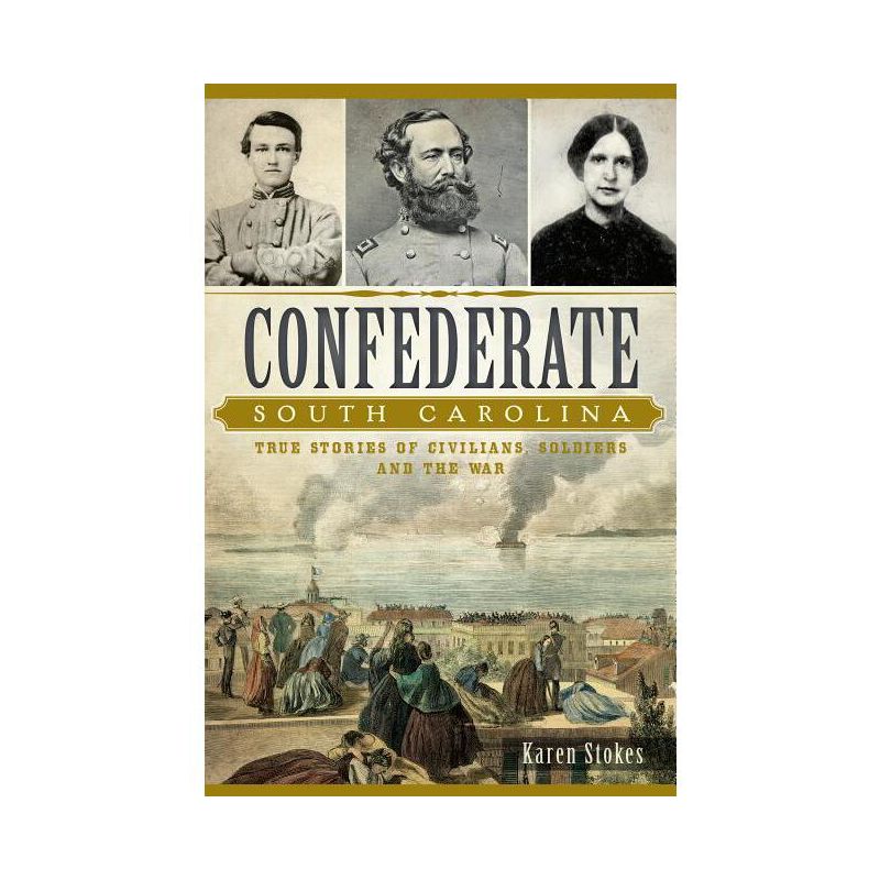 Confederate South Carolina - (Civil War) by  Karen Stokes (Paperback), 1 of 2