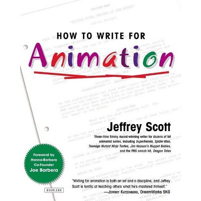 How to Write for Animation - by  Jeffrey Scott (Paperback)