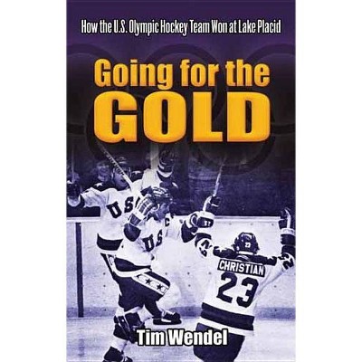 Going for the Gold - (Dover Books on Sports and Popular Recreations) by  Tim Wendel (Paperback)