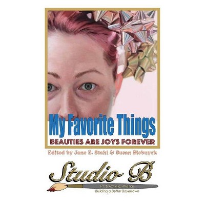 My Favorite Things - by  Susan Biebuyck & Jane E Stahl (Paperback)