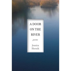 A Door on the River - by  Jessica Hornik (Paperback) - 1 of 1