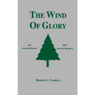 The Wind of Glory - by  Bonnie L Carroll (Hardcover)
