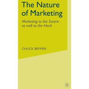 The Nature of Marketing - by  C Brymer (Hardcover) - 1 of 1