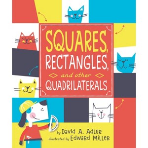 Squares, Rectangles, and Other Quadrilaterals - by  David A Adler (Paperback) - 1 of 1